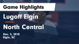 Lugoff Elgin  vs North Central  Game Highlights - Dec. 5, 2018