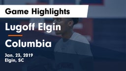 Lugoff Elgin  vs Columbia  Game Highlights - Jan. 23, 2019