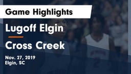 Lugoff Elgin  vs Cross Creek  Game Highlights - Nov. 27, 2019