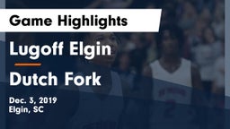 Lugoff Elgin  vs Dutch Fork  Game Highlights - Dec. 3, 2019