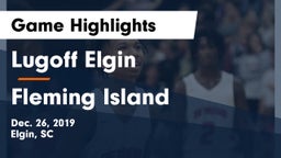Lugoff Elgin  vs Fleming Island  Game Highlights - Dec. 26, 2019