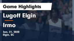 Lugoff Elgin  vs Irmo  Game Highlights - Jan. 21, 2020