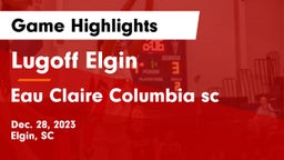 Lugoff Elgin  vs Eau Claire  Columbia sc Game Highlights - Dec. 28, 2023