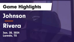 Johnson  vs Rivera  Game Highlights - Jan. 20, 2024