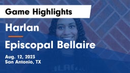 Harlan  vs Episcopal Bellaire Game Highlights - Aug. 12, 2023