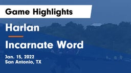Harlan  vs Incarnate Word  Game Highlights - Jan. 15, 2022