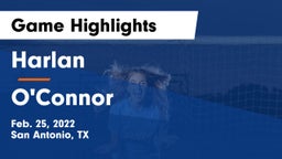 Harlan  vs O'Connor  Game Highlights - Feb. 25, 2022