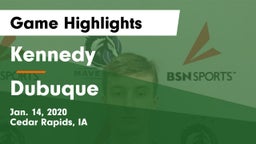 Kennedy  vs Dubuque  Game Highlights - Jan. 14, 2020