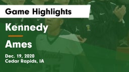 Kennedy  vs Ames  Game Highlights - Dec. 19, 2020