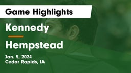Kennedy  vs Hempstead  Game Highlights - Jan. 5, 2024