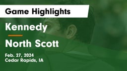 Kennedy  vs North Scott  Game Highlights - Feb. 27, 2024