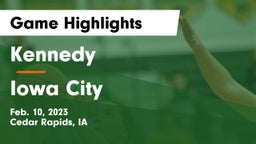 Kennedy  vs Iowa City  Game Highlights - Feb. 10, 2023