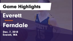 Everett  vs Ferndale  Game Highlights - Dec. 7, 2018