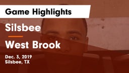 Silsbee  vs West Brook  Game Highlights - Dec. 3, 2019