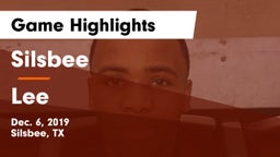 Silsbee  vs Lee  Game Highlights - Dec. 6, 2019