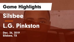 Silsbee  vs L.G. Pinkston  Game Highlights - Dec. 26, 2019