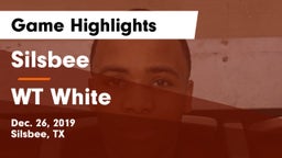 Silsbee  vs WT White Game Highlights - Dec. 26, 2019