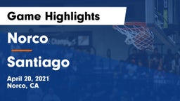 Norco  vs Santiago  Game Highlights - April 20, 2021