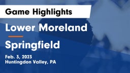Lower Moreland  vs Springfield  Game Highlights - Feb. 3, 2023