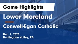Lower Moreland  vs Conwell-Egan Catholic  Game Highlights - Dec. 7, 2023