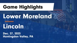 Lower Moreland  vs Lincoln  Game Highlights - Dec. 27, 2023