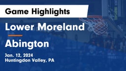 Lower Moreland  vs Abington  Game Highlights - Jan. 12, 2024