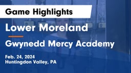 Lower Moreland  vs Gwynedd Mercy Academy  Game Highlights - Feb. 24, 2024