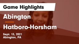 Abington  vs Hatboro-Horsham  Game Highlights - Sept. 13, 2021