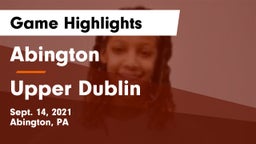 Abington  vs Upper Dublin  Game Highlights - Sept. 14, 2021