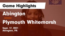 Abington  vs Plymouth Whitemarsh  Game Highlights - Sept. 17, 2021