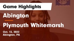 Abington  vs Plymouth Whitemarsh  Game Highlights - Oct. 13, 2022