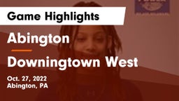 Abington  vs Downingtown West  Game Highlights - Oct. 27, 2022