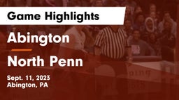 Abington  vs North Penn  Game Highlights - Sept. 11, 2023