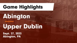 Abington  vs Upper Dublin  Game Highlights - Sept. 27, 2023