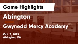 Abington  vs Gwynedd Mercy Academy  Game Highlights - Oct. 2, 2023