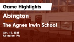 Abington  vs The Agnes Irwin School Game Highlights - Oct. 16, 2023