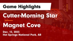 Cutter-Morning Star  vs Magnet Cove  Game Highlights - Dec. 12, 2023