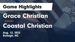 Grace Christian  vs Coastal Christian Game Highlights - Aug. 12, 2022