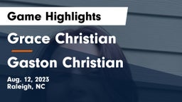 Grace Christian  vs Gaston Christian Game Highlights - Aug. 12, 2023
