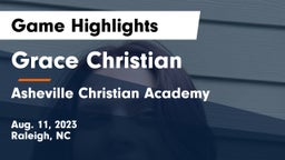 Grace Christian  vs Asheville Christian Academy Game Highlights - Aug. 11, 2023