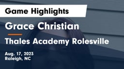 Grace Christian  vs Thales Academy Rolesville Game Highlights - Aug. 17, 2023