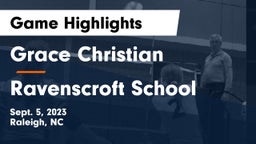 Grace Christian  vs Ravenscroft School Game Highlights - Sept. 5, 2023