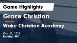 Grace Christian  vs Wake Christian Academy  Game Highlights - Oct. 10, 2023