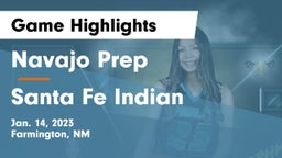Navajo Prep  vs Santa Fe Indian  Game Highlights - Jan. 14, 2023