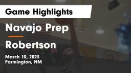 Navajo Prep  vs Robertson  Game Highlights - March 10, 2023