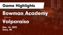 Bowman Academy  vs Valparaiso  Game Highlights - Dec. 16, 2023