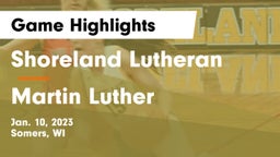 Shoreland Lutheran  vs Martin Luther  Game Highlights - Jan. 10, 2023