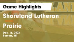 Shoreland Lutheran  vs Prairie  Game Highlights - Dec. 16, 2022