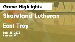 Shoreland Lutheran  vs East Troy  Game Highlights - Feb. 23, 2023