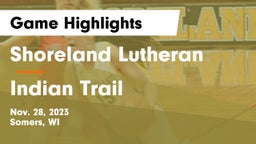 Shoreland Lutheran  vs Indian Trail  Game Highlights - Nov. 28, 2023